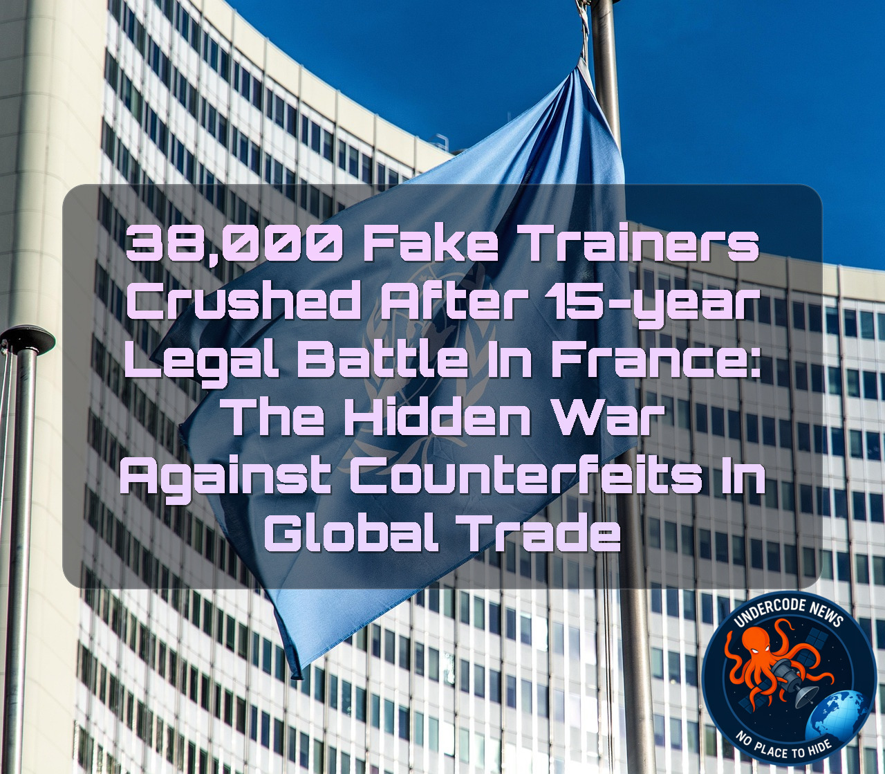 38,000 Fake Trainers Crushed After 15-Year Legal Battle in France: The Hidden War Against Counterfeits in Global Trade + Video
