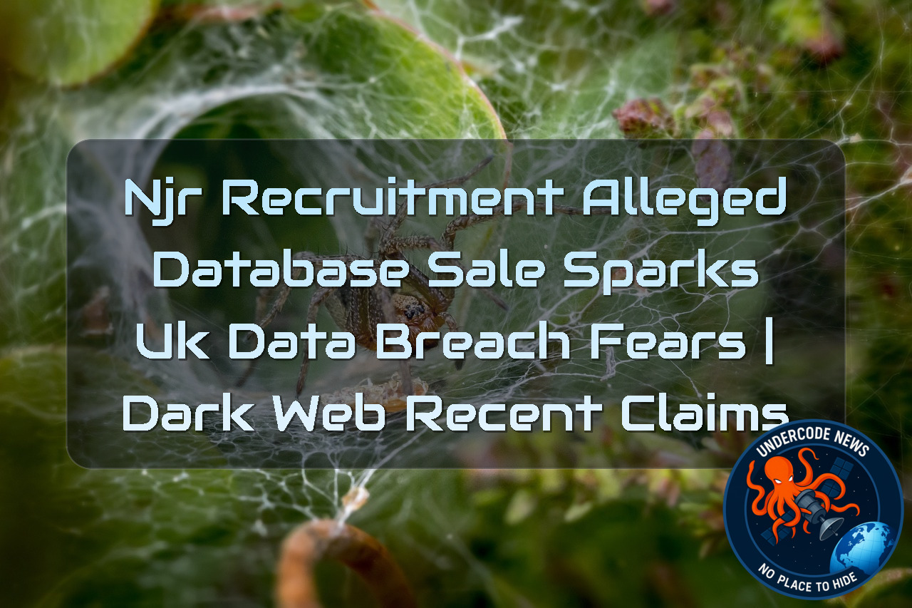 NJR Recruitment Alleged Database Sale Sparks UK Data Breach Fears | Dark Web recent claims + Video