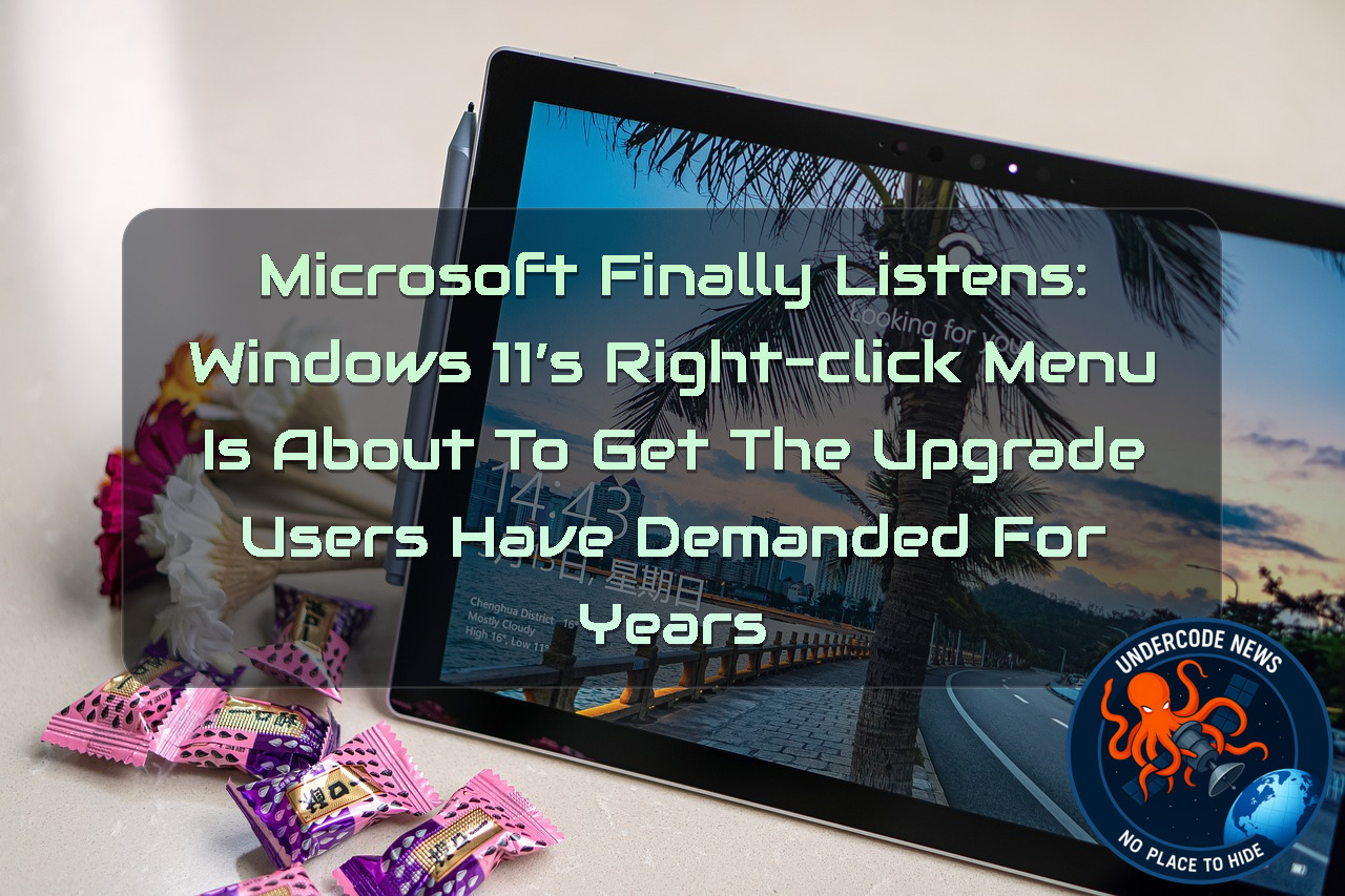 Microsoft Finally Listens: Windows 11’s Right-Click Menu Is About to Get the Upgrade Users Have Demanded for Years + Video
