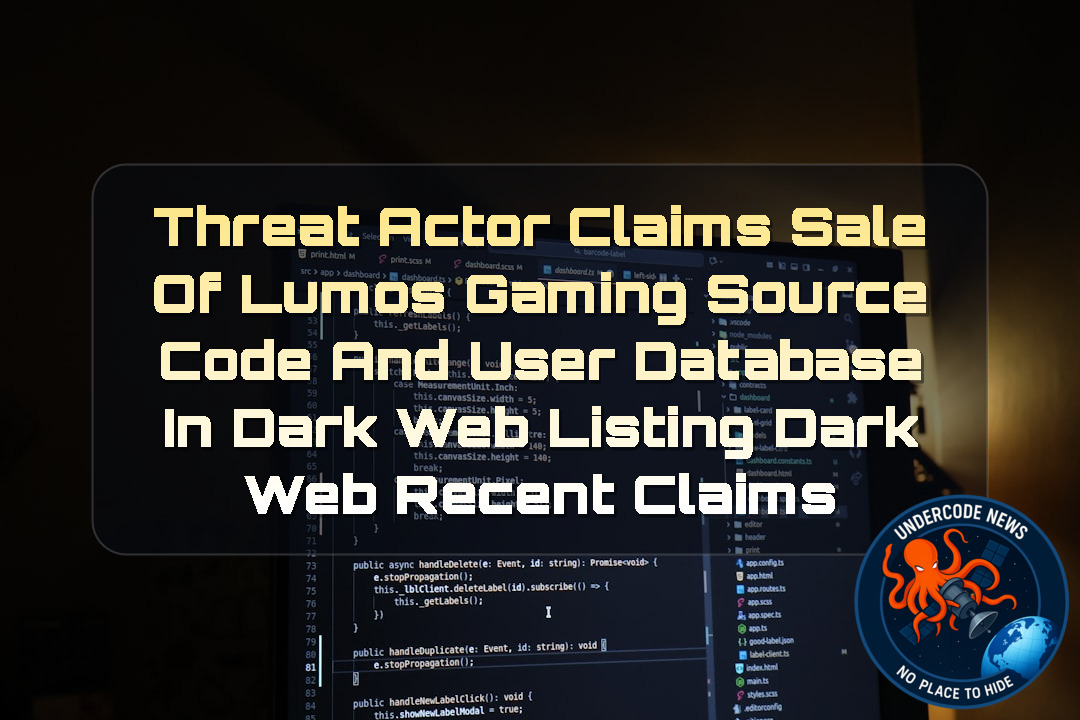 Threat Actor Claims Sale of Lumos Gaming Source Code and User Database in Dark Web Listing Dark Web recent claims + Video