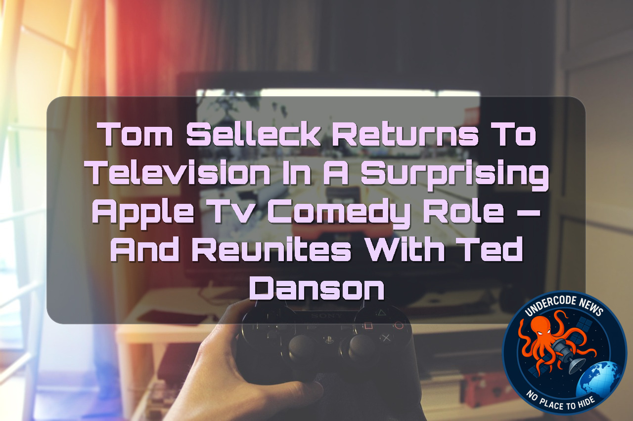 Tom Selleck Returns to Television in a Surprising Apple TV Comedy Role — And Reunites With Ted Danson + Video