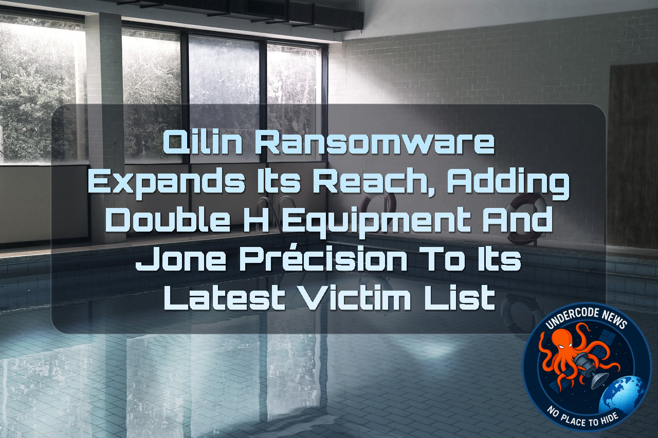 Qilin Ransomware Expands Its Reach, Adding Double H Equipment and Jone Précision to Its Latest Victim List + Video