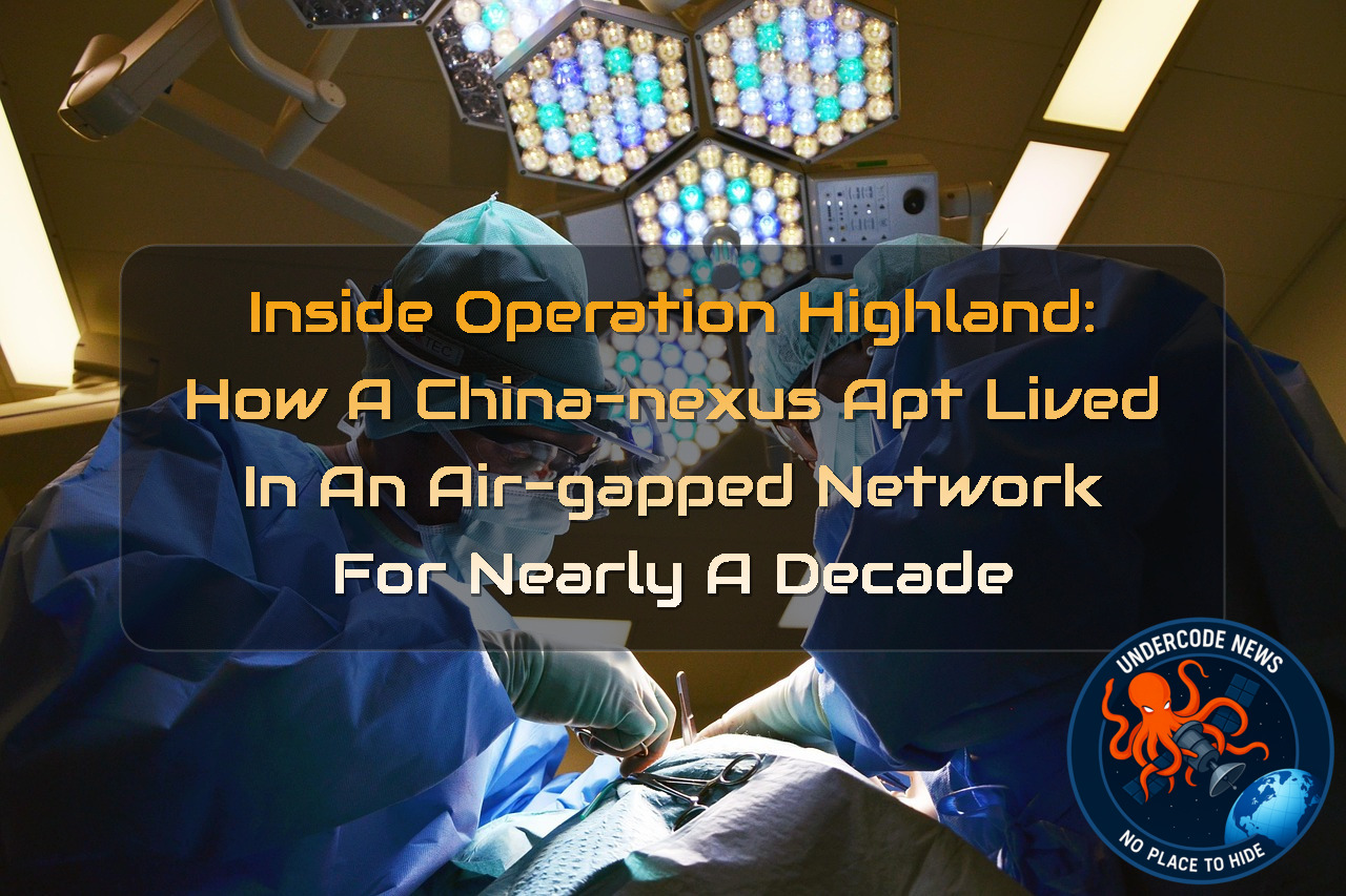 Inside Operation Highland: How a China-Nexus APT Lived in an Air-Gapped Network for Nearly a Decade + Video