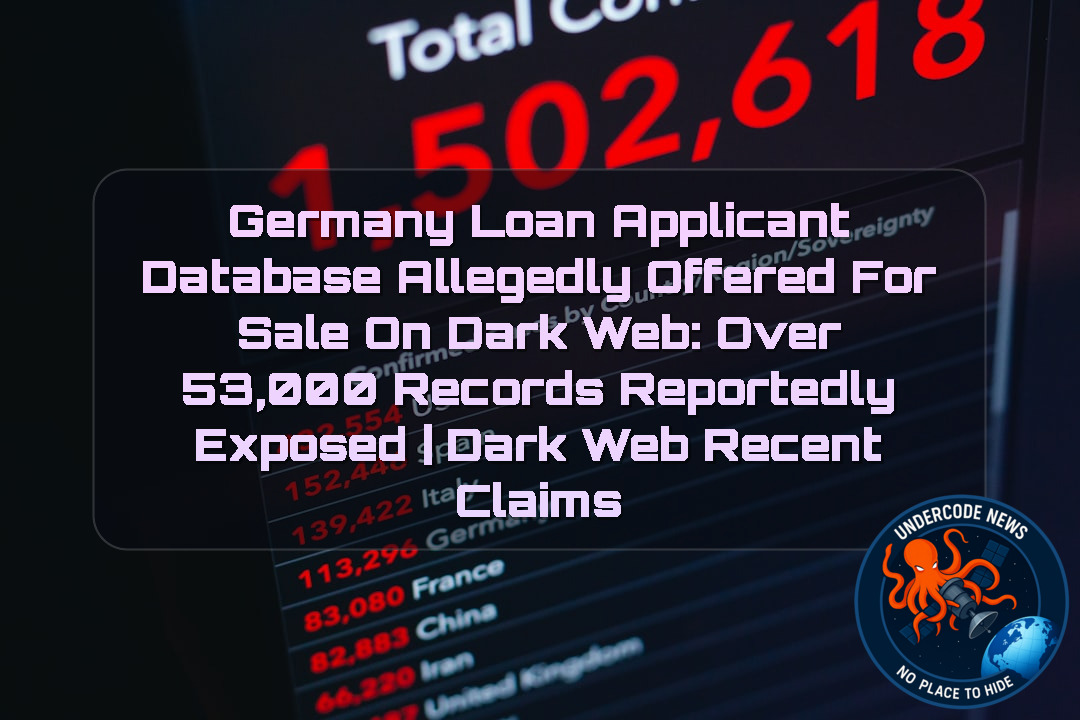 Germany Loan Applicant Database Allegedly Offered for Sale on Dark Web: Over 53,000 Records Reportedly Exposed | Dark Web Recent Claims + Video
