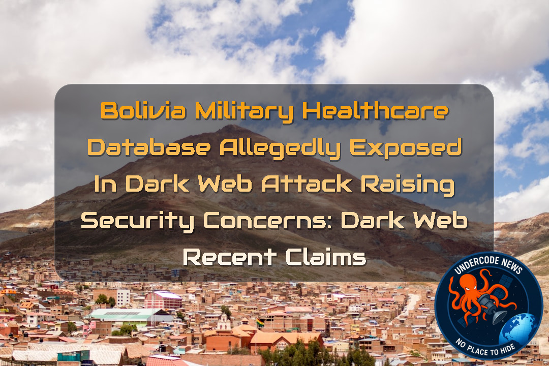 Bolivia Military Healthcare Database Allegedly Exposed in Dark Web Attack Raising Security Concerns: Dark Web recent claims + Video