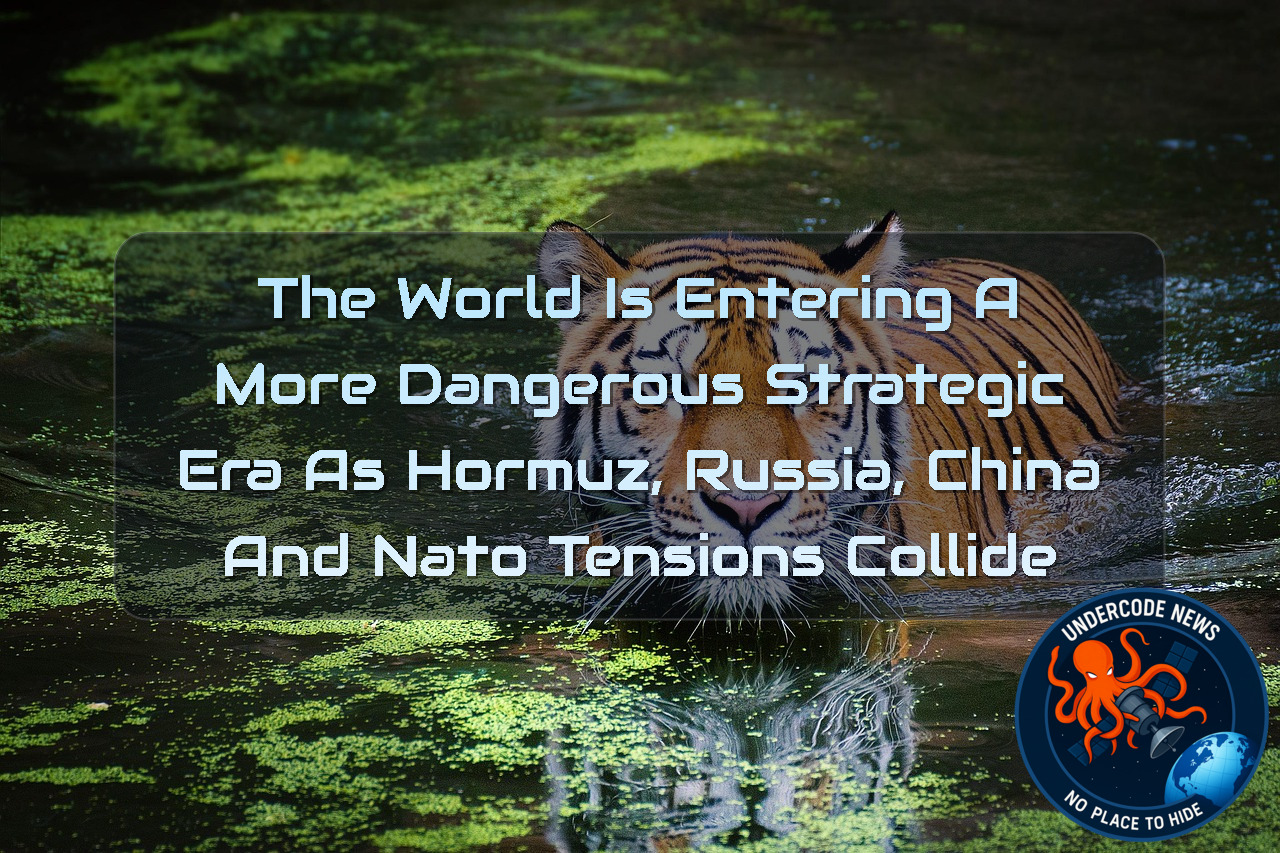 The World Is Entering a More Dangerous Strategic Era as Hormuz, Russia, China and NATO Tensions Collide + Video