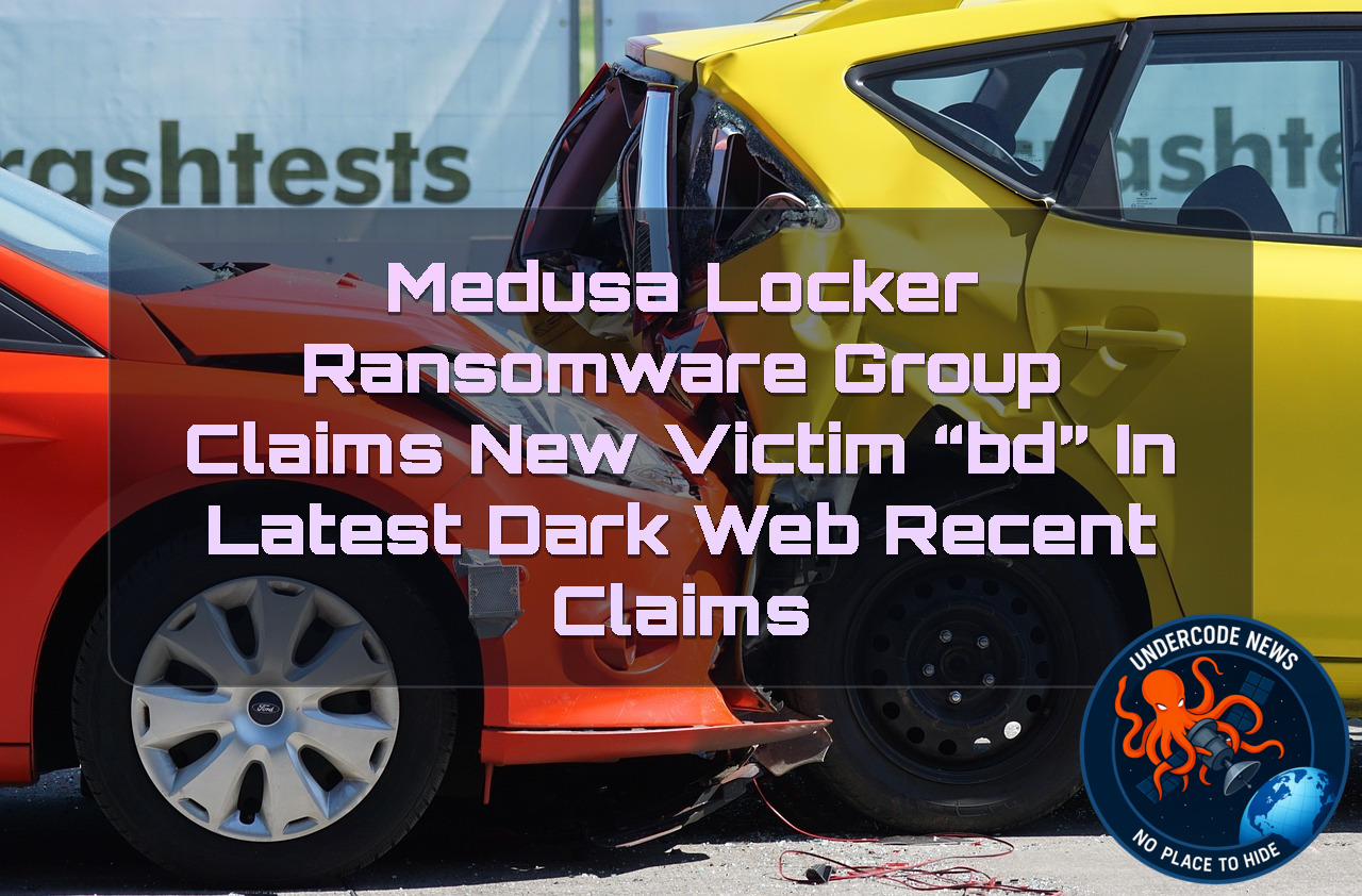 MedusaLocker Ransomware Group Claims New Victim “Bd” in Latest Dark Web Recent Claims
