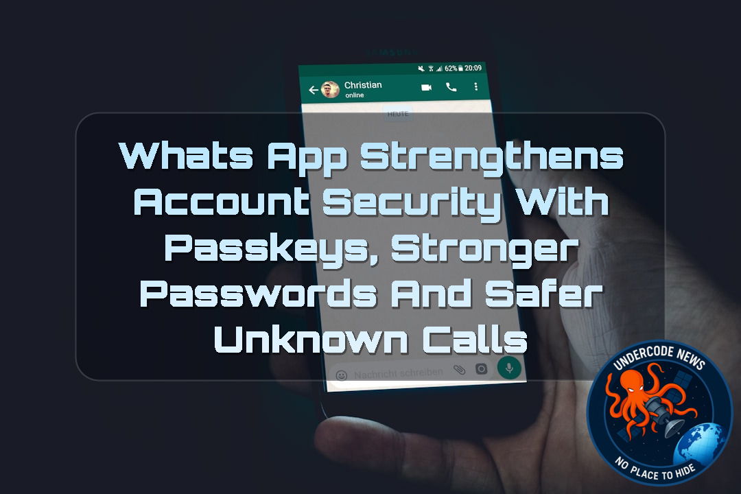WhatsApp Strengthens Account Security With Passkeys, Stronger Passwords and Safer Unknown Calls + Video