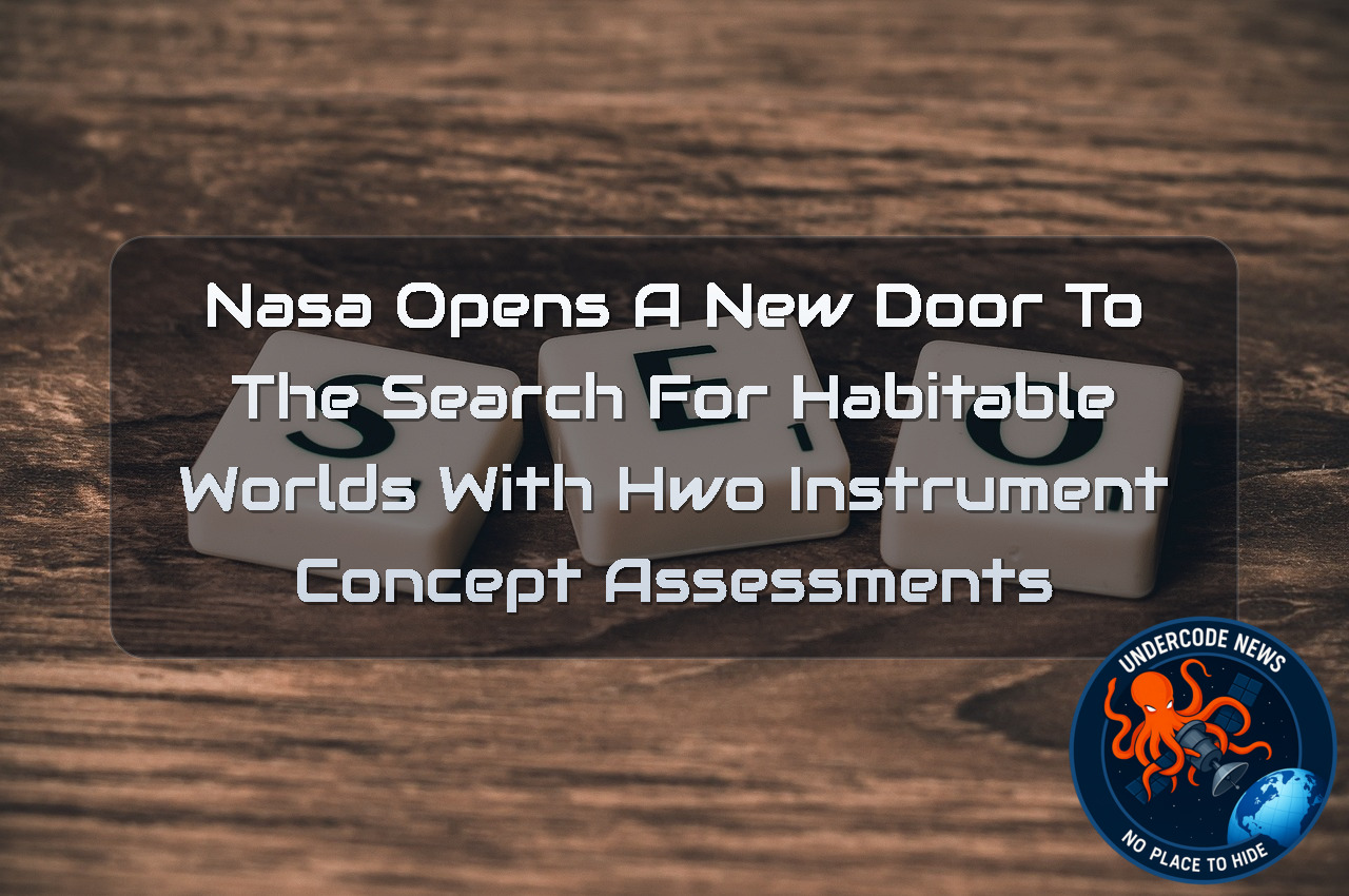NASA Opens a New Door to the Search for Habitable Worlds With HWO Instrument Concept Assessments