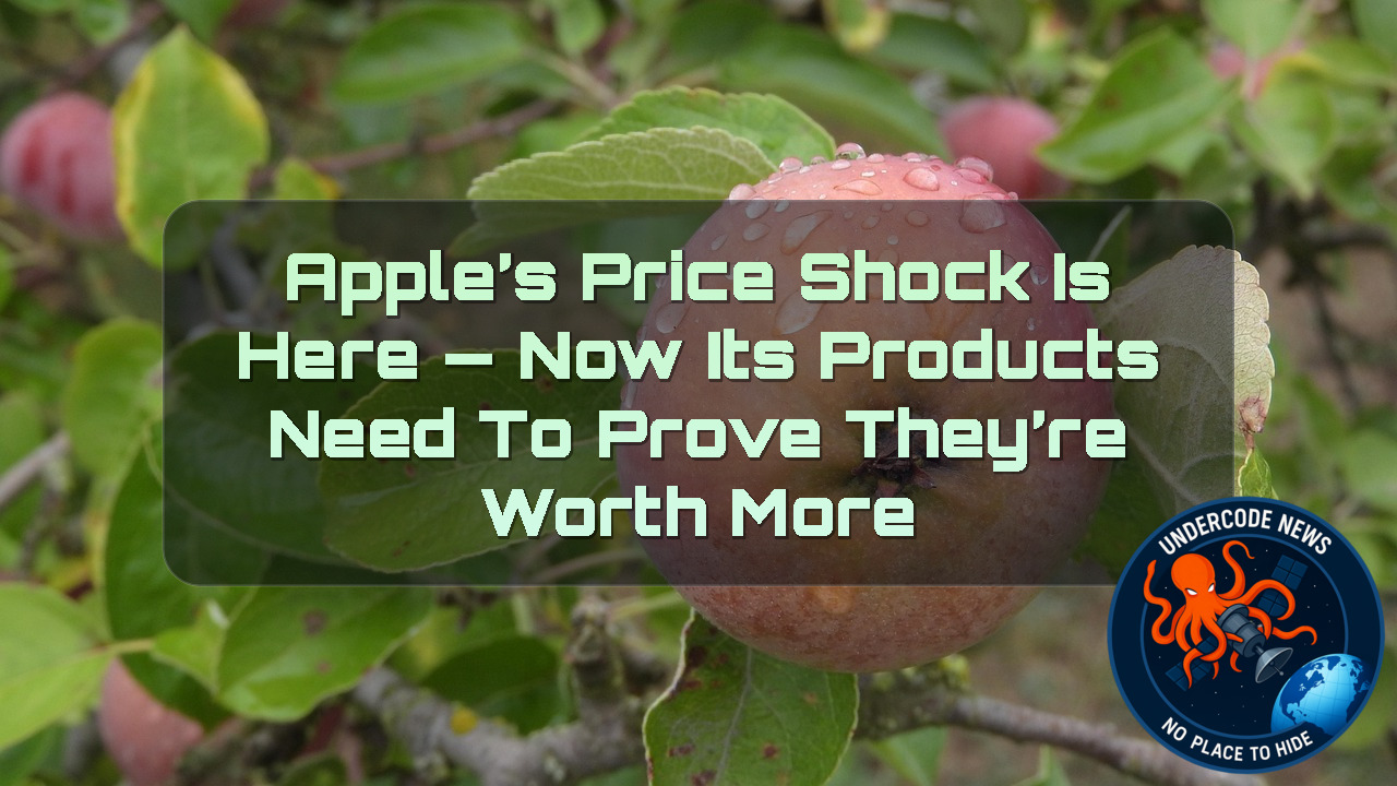 Apple’s Price Shock Is Here — Now Its Products Need to Prove They’re Worth More + Video