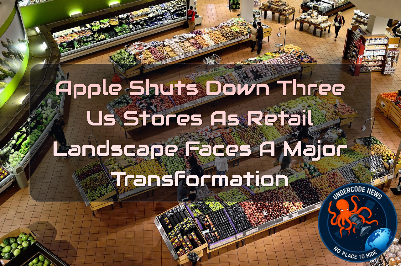 Apple Shuts Down Three US Stores as Retail Landscape Faces a Major Transformation + Video