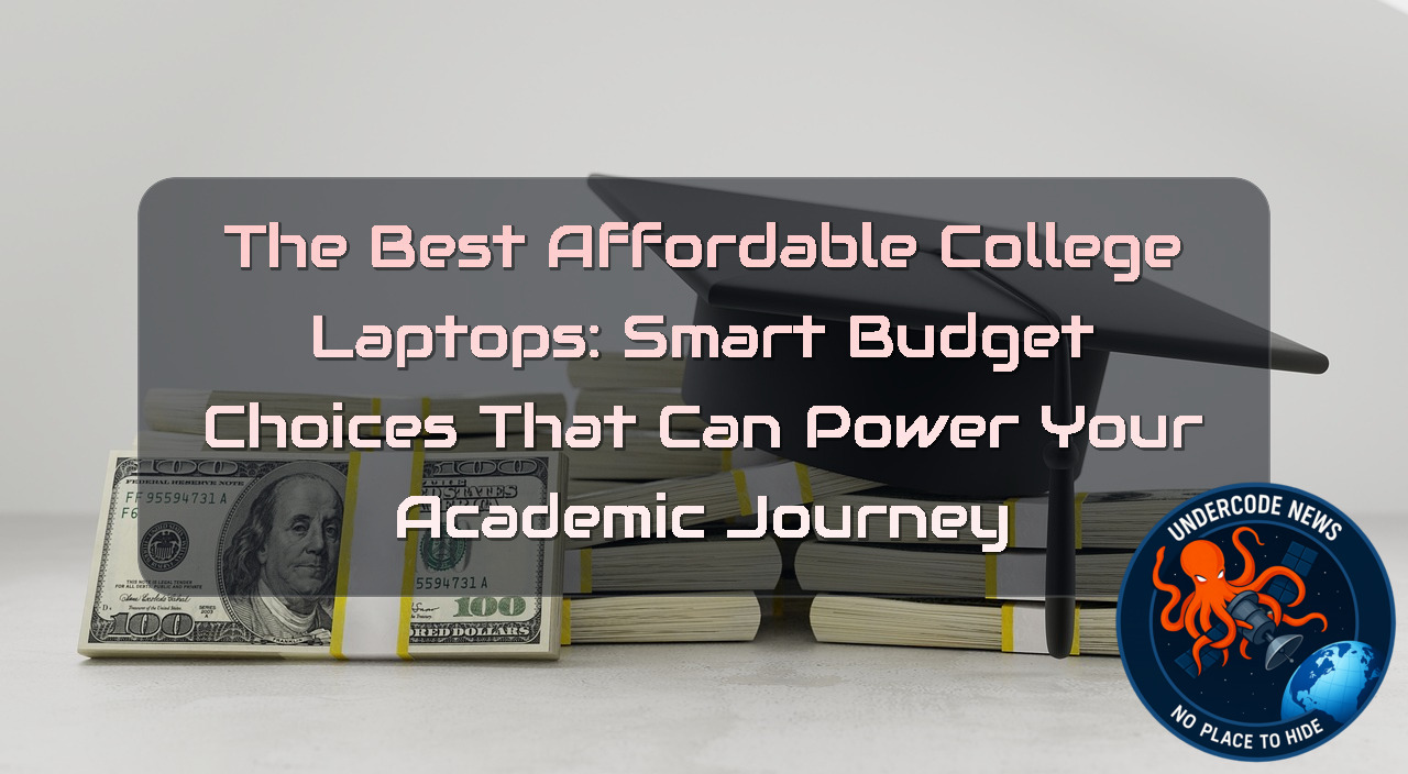 The Best Affordable College Laptops: Smart Budget Choices That Can Power Your Academic Journey + Video