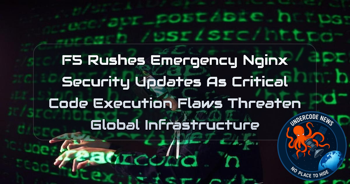 F5 Rushes Emergency NGINX Security Updates as Critical Code Execution Flaws Threaten Global Infrastructure + Video