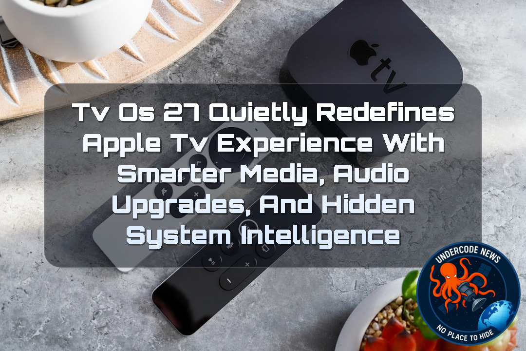 tvOS 27 Quietly Redefines Apple TV Experience With Smarter Media, Audio Upgrades, and Hidden System Intelligence + Video