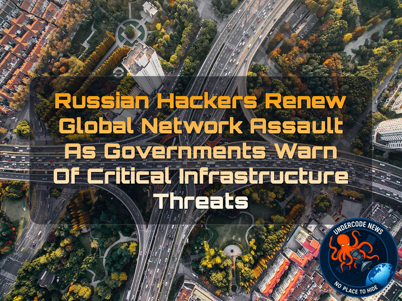 Russian Hackers Renew Global Network Assault as Governments Warn of Critical Infrastructure Threats + Video