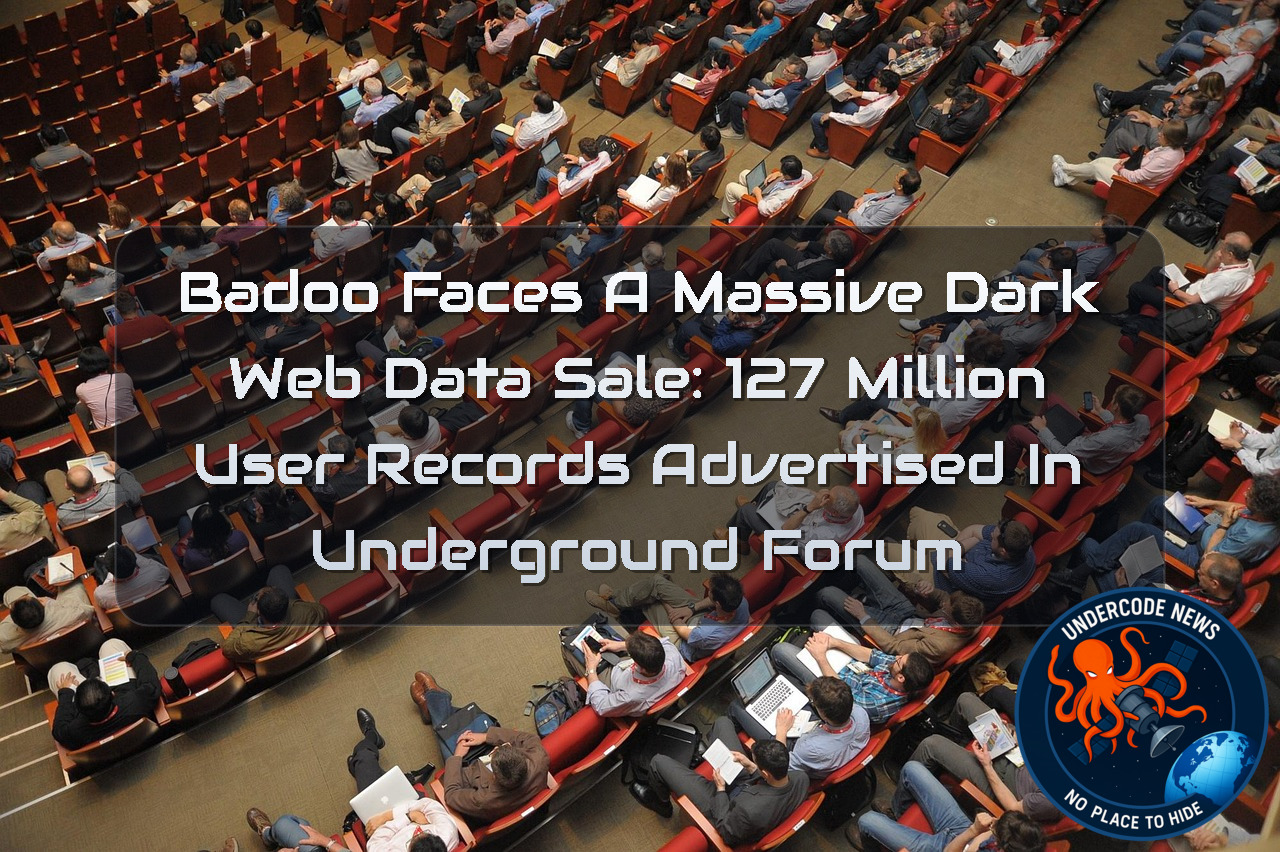 Badoo Faces a Massive Dark Web Data Sale: 127 Million User Records Advertised in Underground Forum + Video