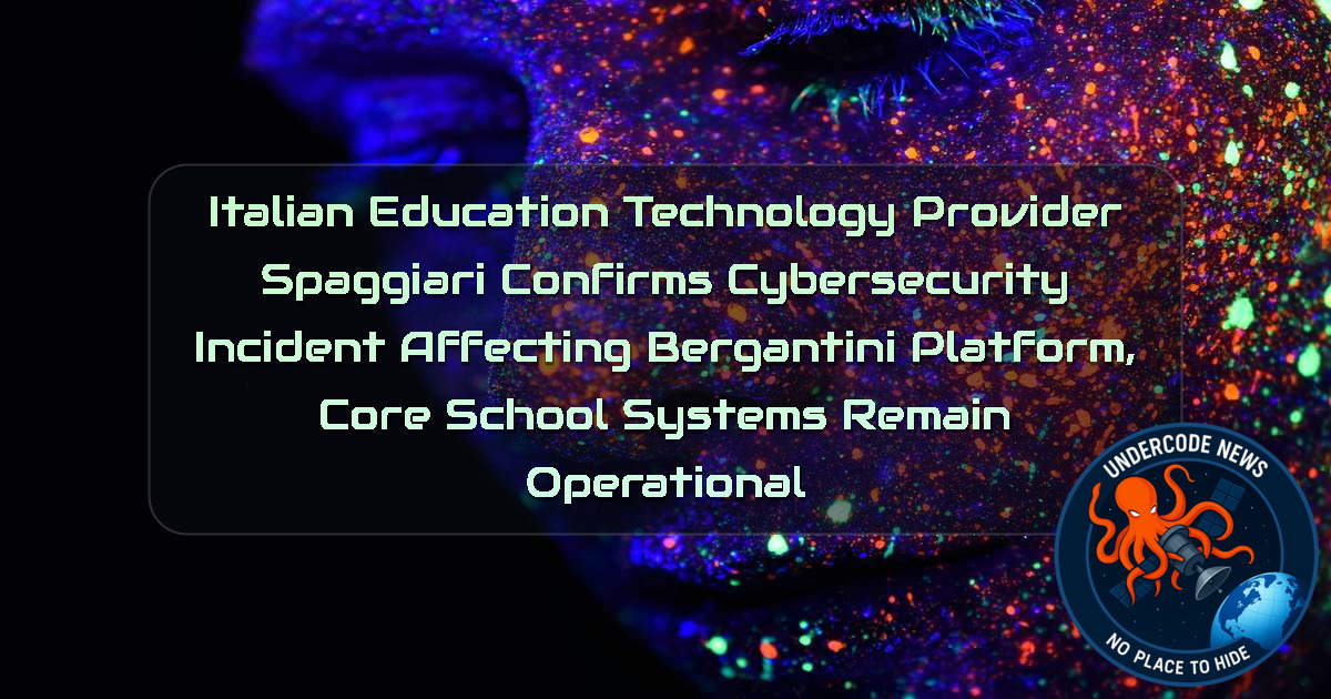 Italian Education Technology Provider Spaggiari Confirms Cybersecurity Incident Affecting Bergantini Platform, Core School Systems Remain Operational + Video