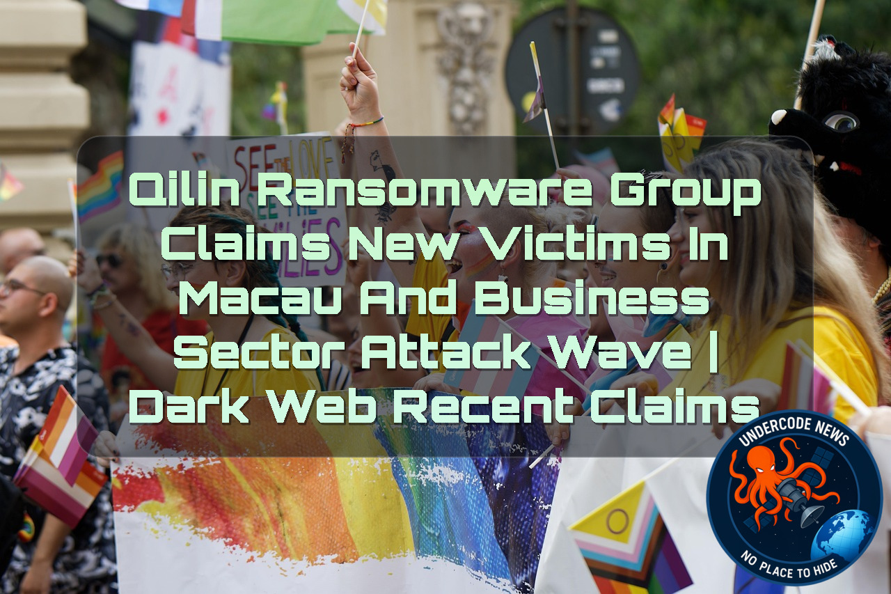 Qilin Ransomware Group Claims New Victims in Macau and Business Sector Attack Wave | Dark Web recent claims + Video