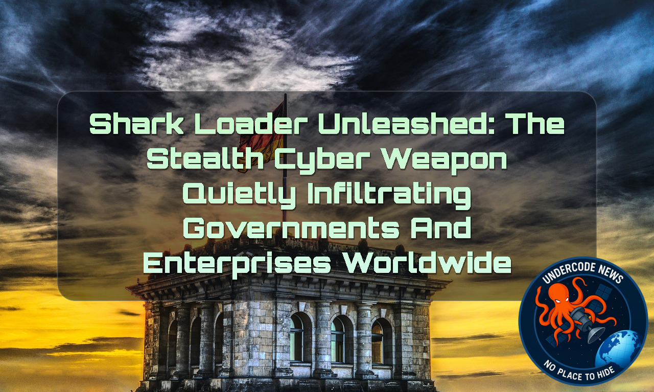 SharkLoader Unleashed: The Stealth Cyber Weapon Quietly Infiltrating Governments and Enterprises Worldwide + Video