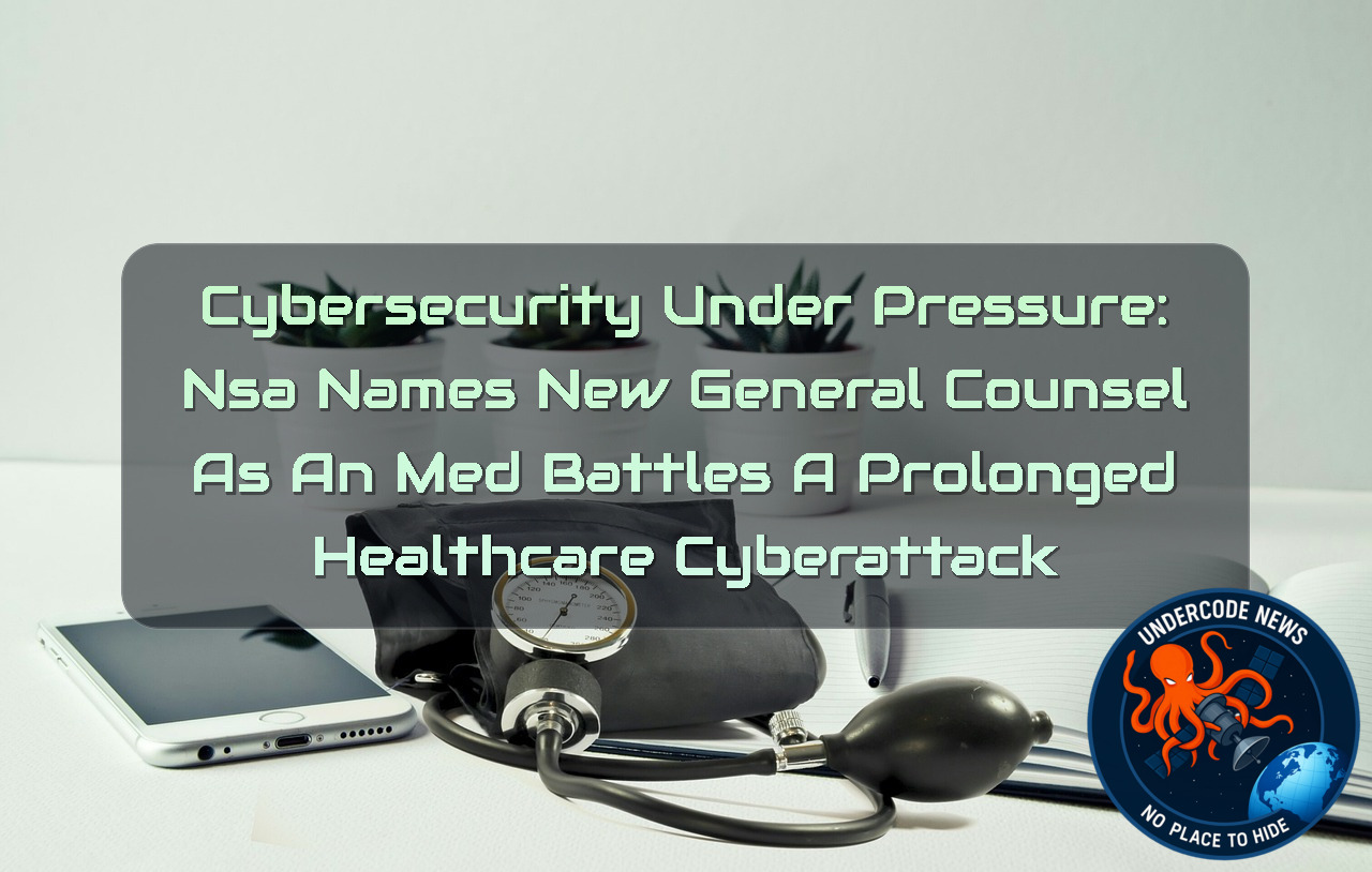 Cybersecurity Under Pressure: NSA Names New General Counsel as AnMed Battles a Prolonged Healthcare Cyberattack + Video