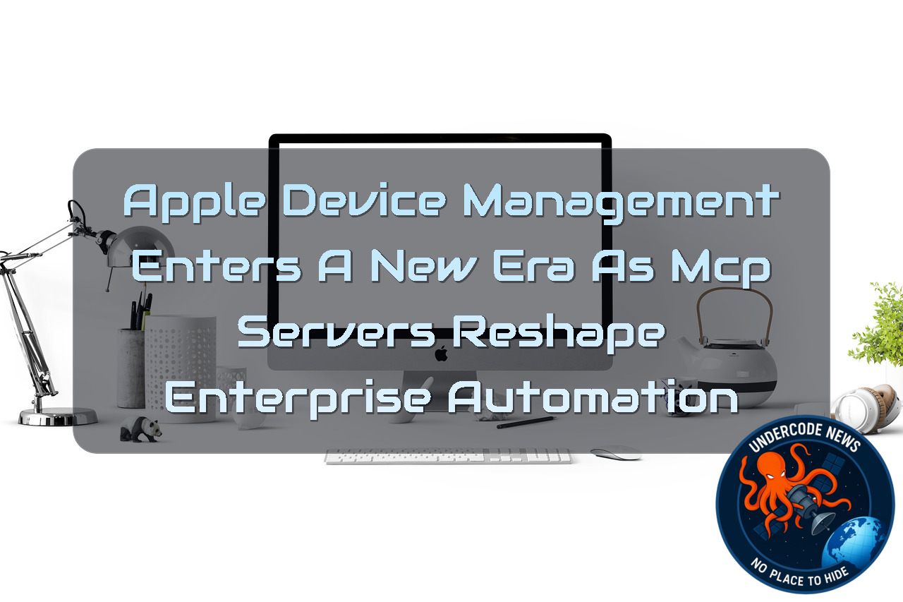 Apple Device Management Enters a New Era as MCP Servers Reshape Enterprise Automation + Video
