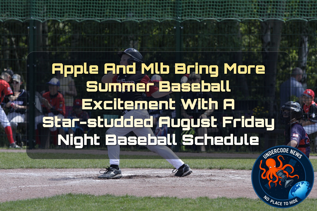 Apple and MLB Bring More Summer Baseball Excitement With a Star-Studded August Friday Night Baseball Schedule + Video