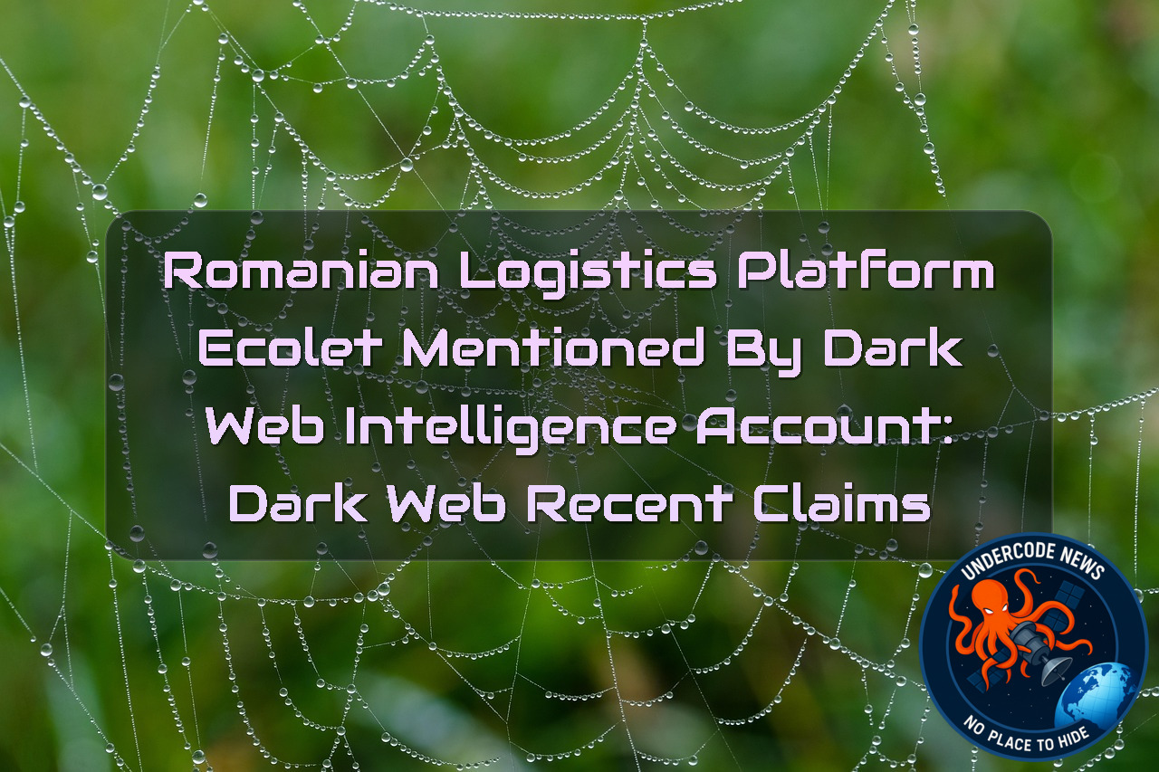 Romanian Logistics Platform Ecolet Mentioned by Dark Web Intelligence Account: Dark Web Recent Claims + Video