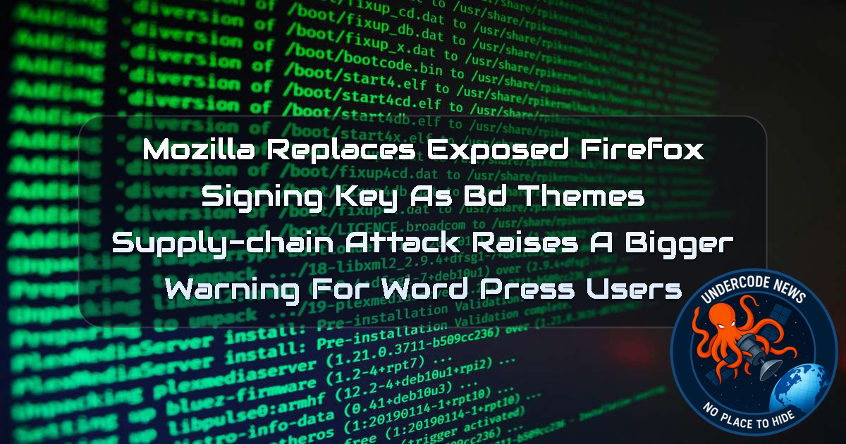 Mozilla Replaces Exposed Firefox Signing Key as BdThemes Supply-Chain Attack Raises a Bigger Warning for WordPress Users + Video