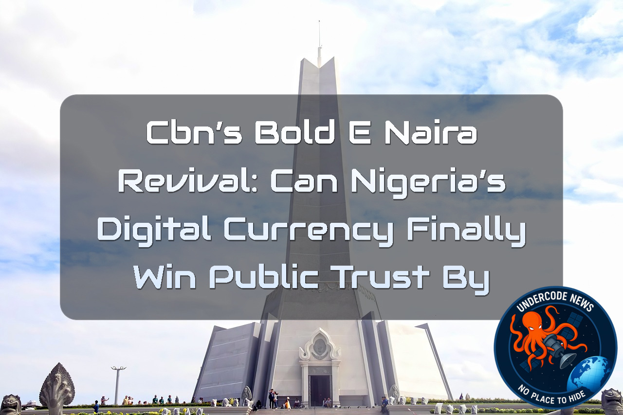 CBN’s Bold eNaira Revival: Can Nigeria’s Digital Currency Finally Win Public Trust by 2028? + Video