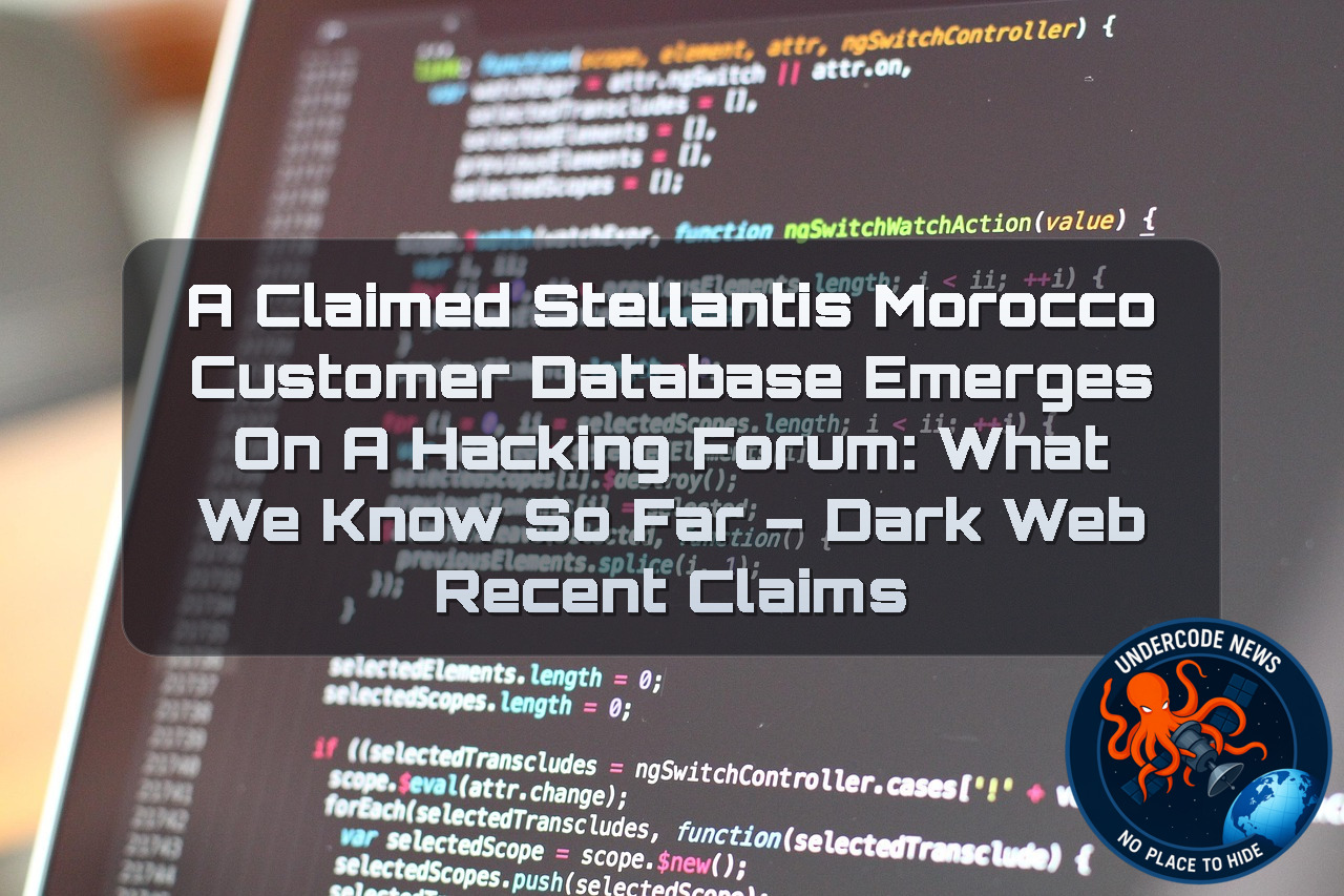 A Claimed Stellantis Morocco Customer Database Emerges on a Hacking Forum: What We Know So Far – Dark Web Recent Claims + Video