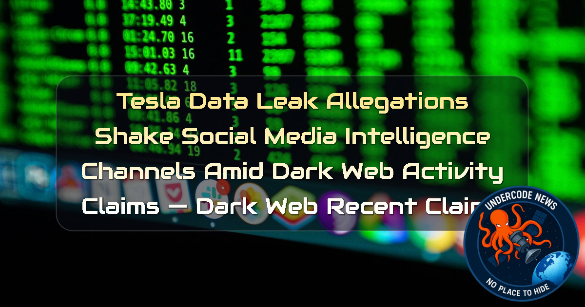 Tesla Data Leak Allegations Shake Social Media Intelligence Channels Amid Dark Web Activity Claims — Dark Web recent claims + Video