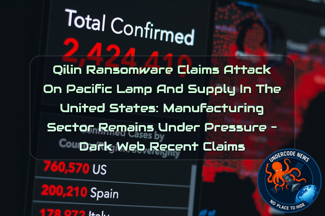 Qilin Ransomware Claims Attack on Pacific Lamp and Supply in the United States: Manufacturing Sector Remains Under Pressure – Dark Web Recent Claims + Video