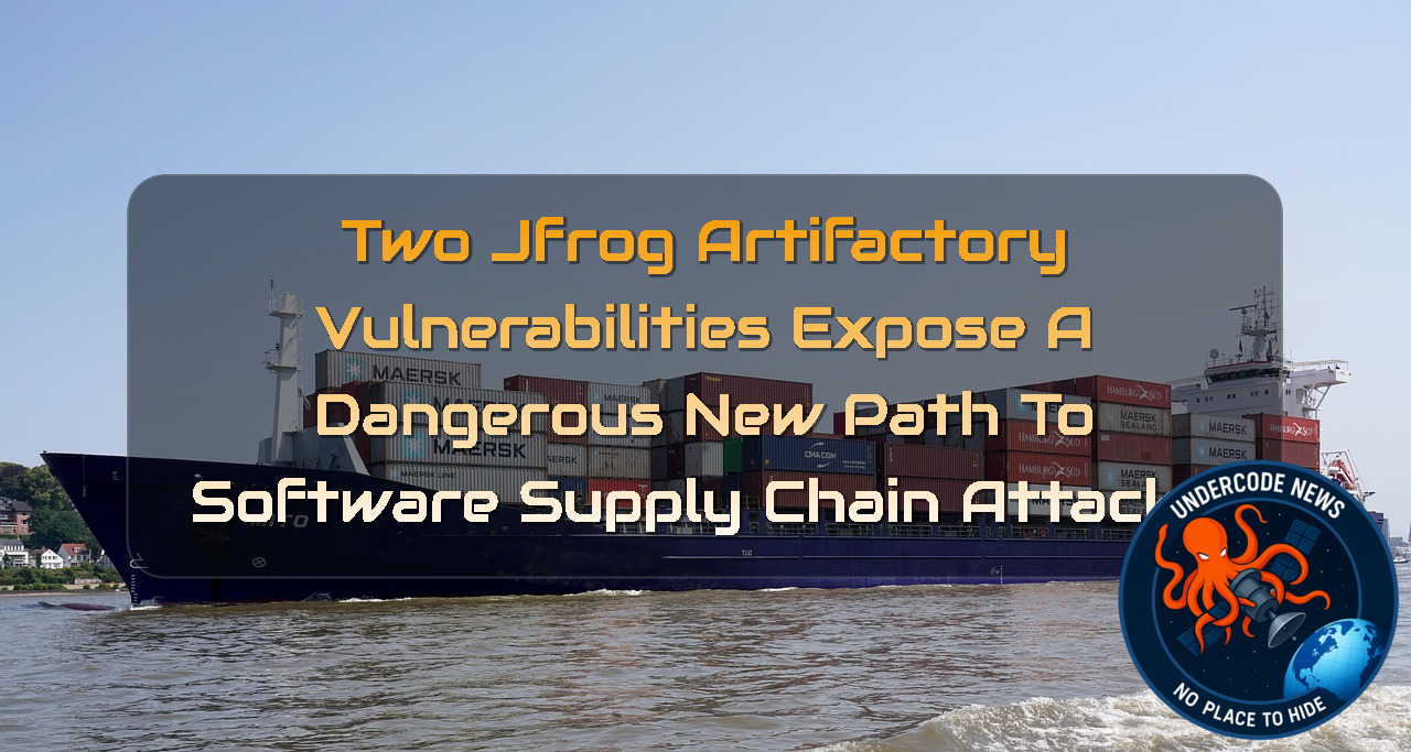 Two JFrog Artifactory Vulnerabilities Expose a Dangerous New Path to Software Supply Chain Attacks