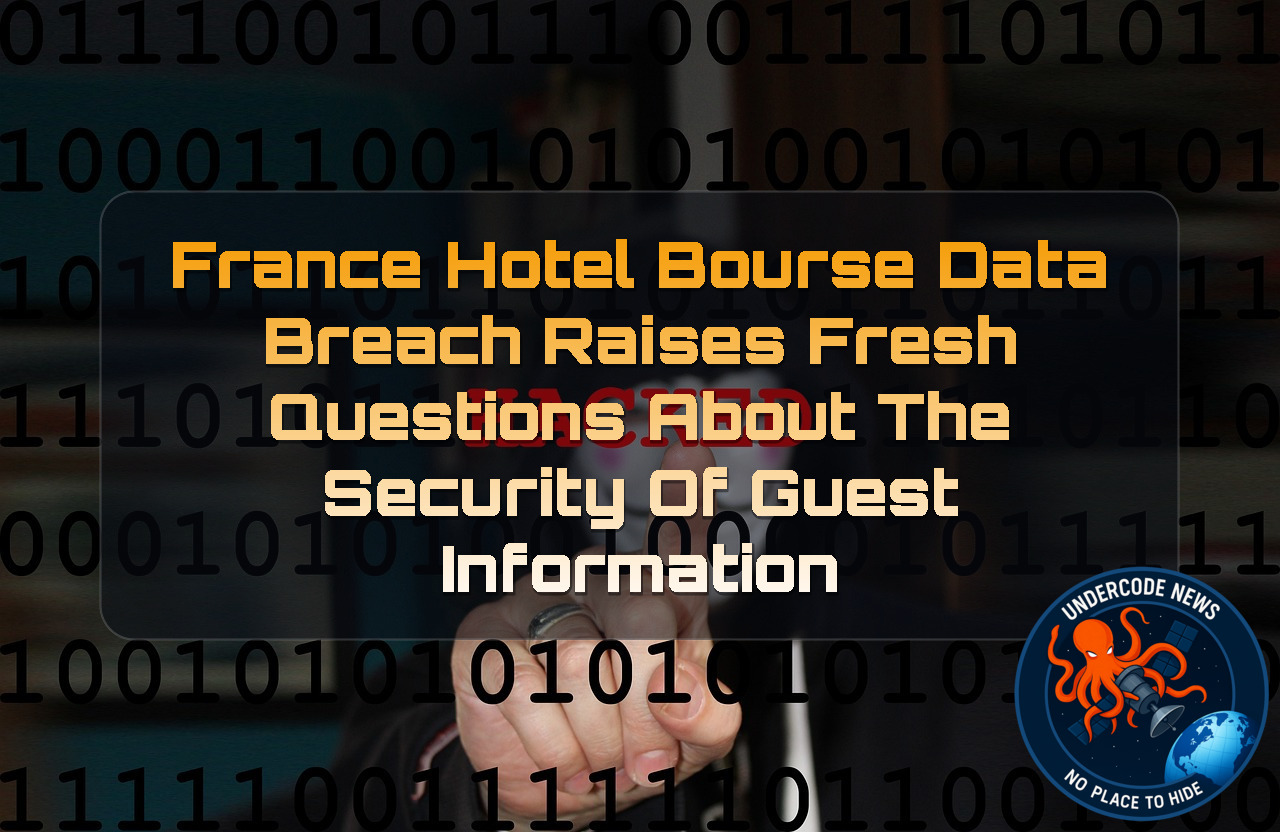 France Hotel Bourse Data Breach Raises Fresh Questions About the Security of Guest Information + Video