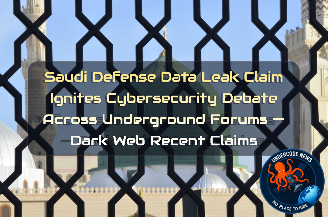Saudi Defense Data Leak Claim Ignites Cybersecurity Debate Across Underground Forums — Dark Web recent claims + Video