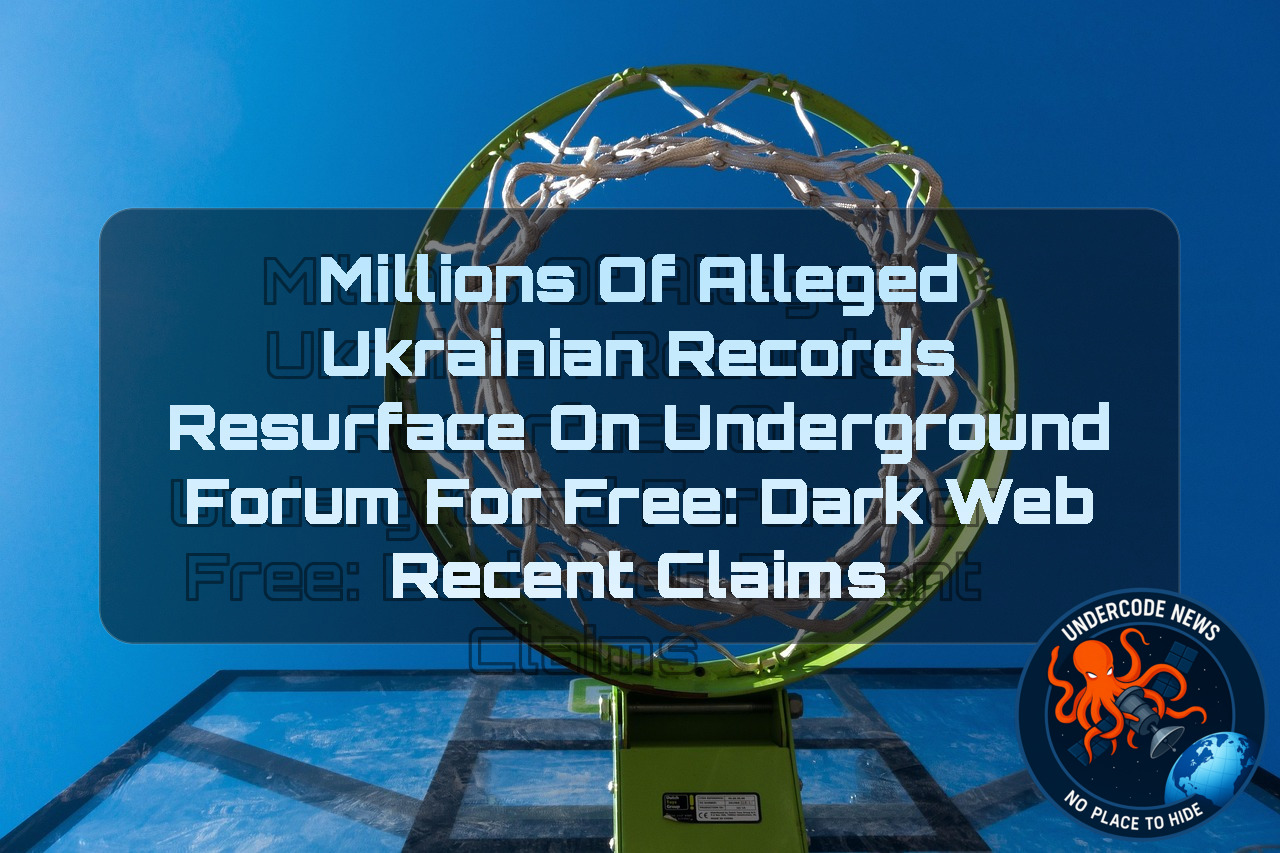 Millions of Alleged Ukrainian Records Resurface on Underground Forum for Free: Dark Web Recent Claims + Video
