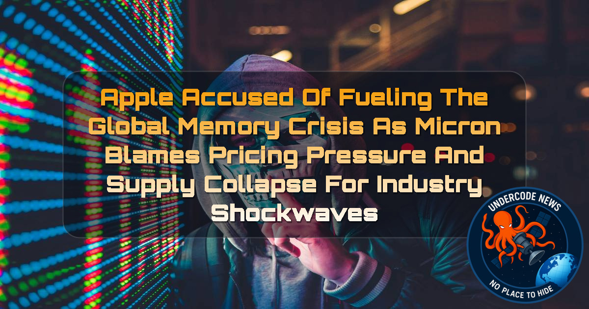 Apple Accused of Fueling the Global Memory Crisis as Micron Blames Pricing Pressure and Supply Collapse for Industry Shockwaves + Video