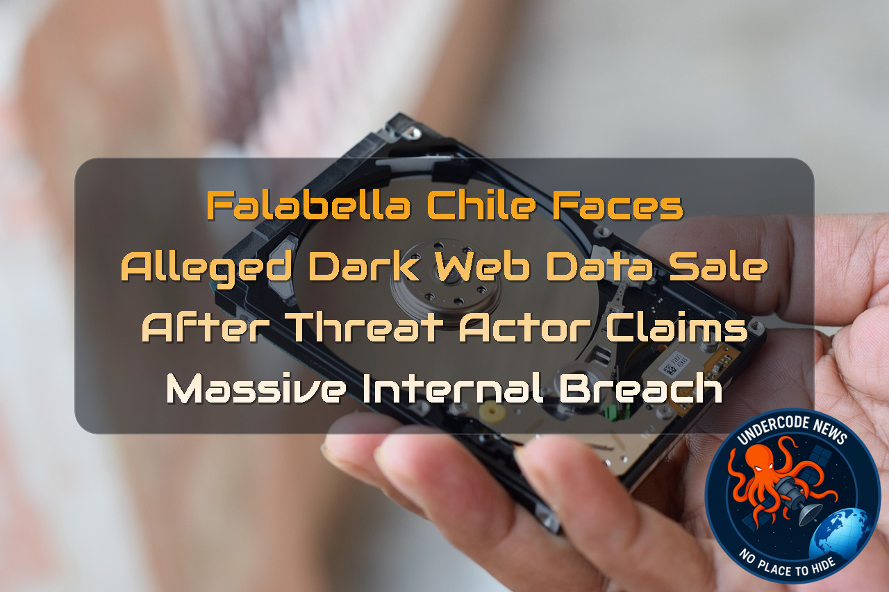 Falabella Chile Faces Alleged Dark Web Data Sale After Threat Actor Claims Massive Internal Breach + Video