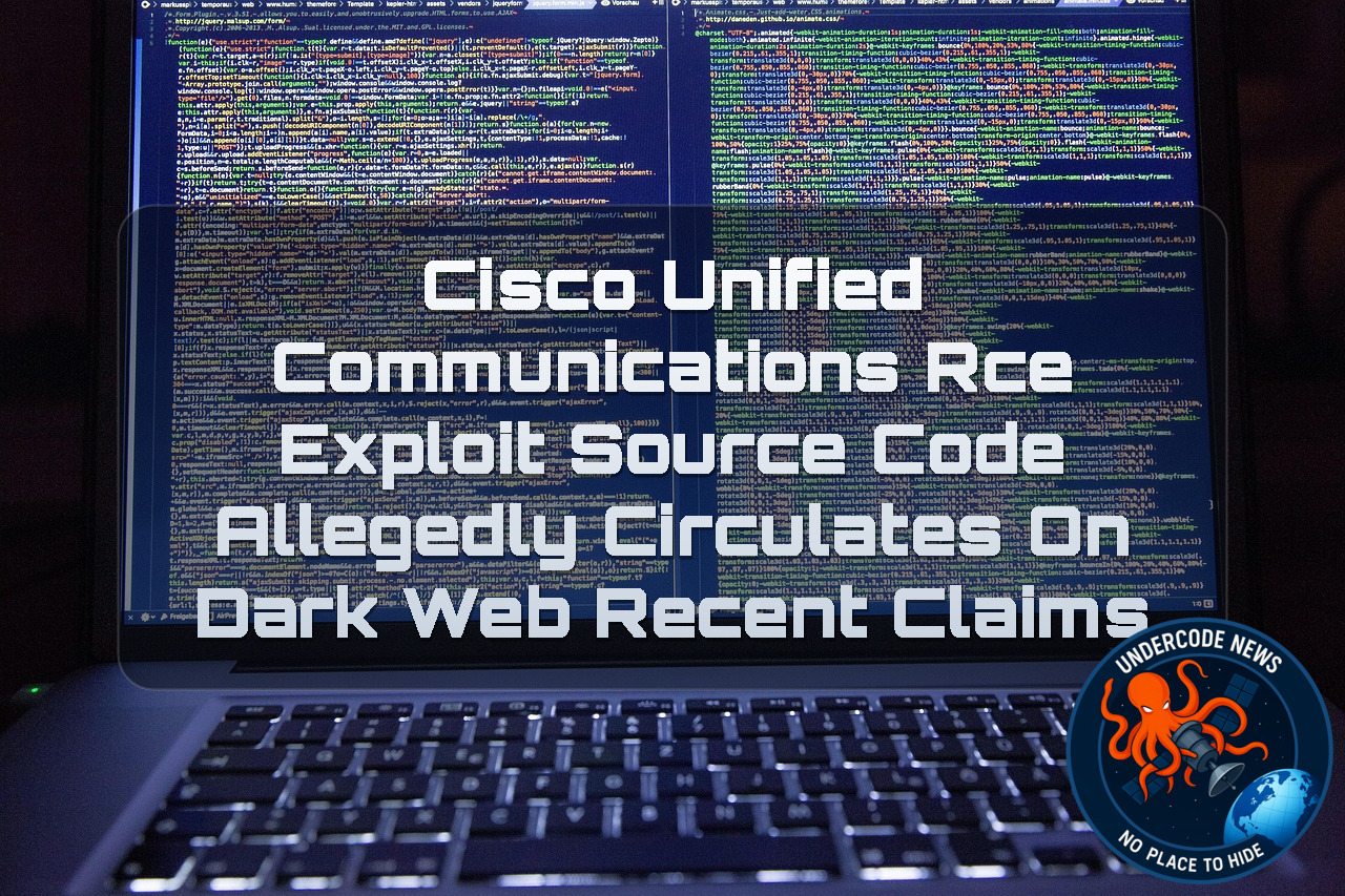 Cisco Unified Communications RCE Exploit Source Code Allegedly Circulates on Dark Web Recent Claims + Video