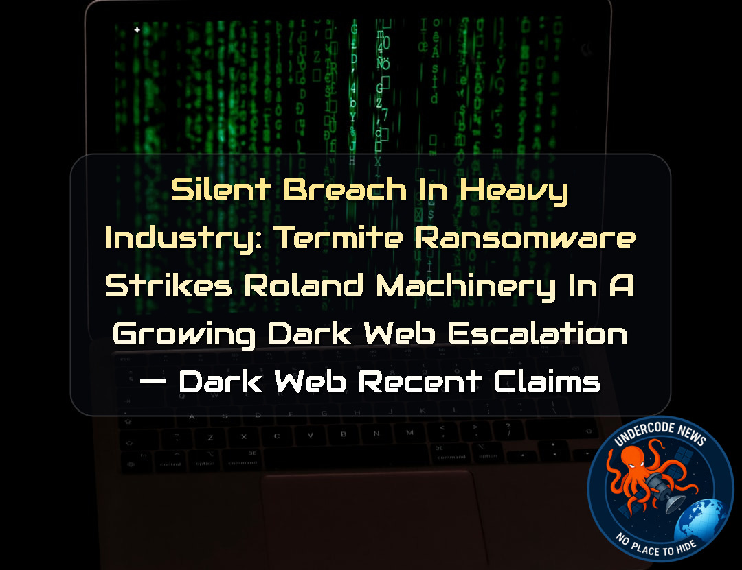Silent Breach in Heavy Industry: Termite Ransomware Strikes Roland Machinery in a Growing Dark Web Escalation — Dark Web recent claims + Video