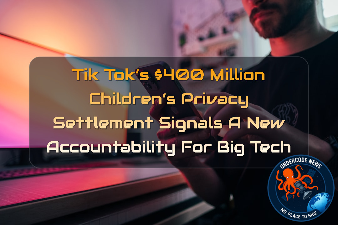TikTok’s 00 Million Children’s Privacy Settlement Signals a New Accountability for Big Tech + Video