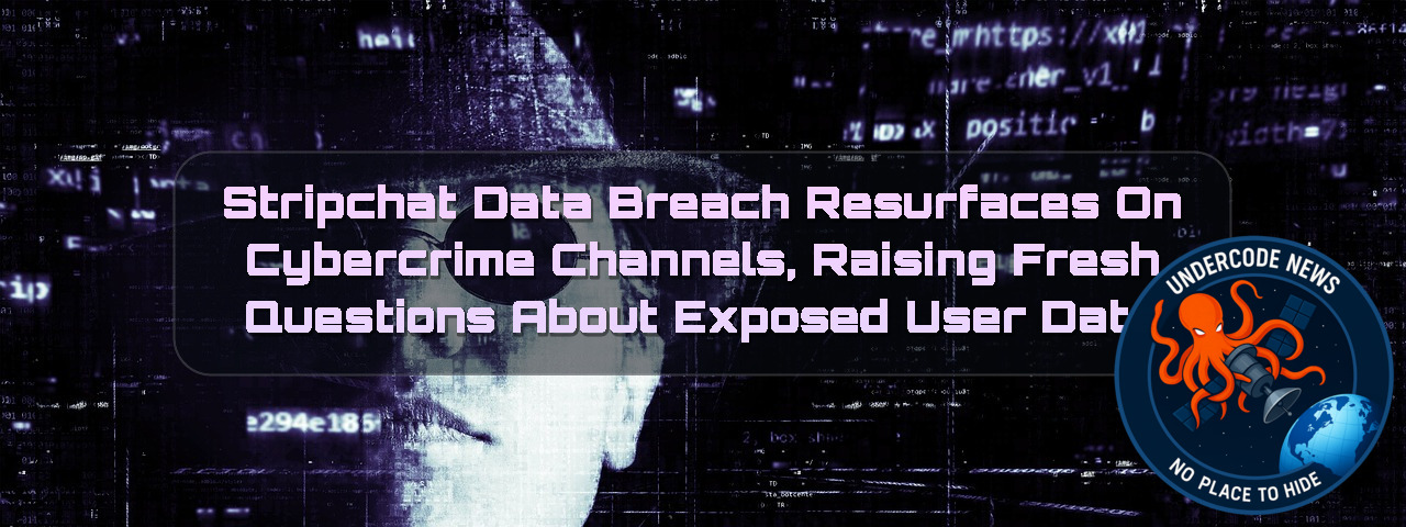 Stripchat Data Breach Resurfaces on Cybercrime Channels, Raising Fresh Questions About Exposed User Data + Video