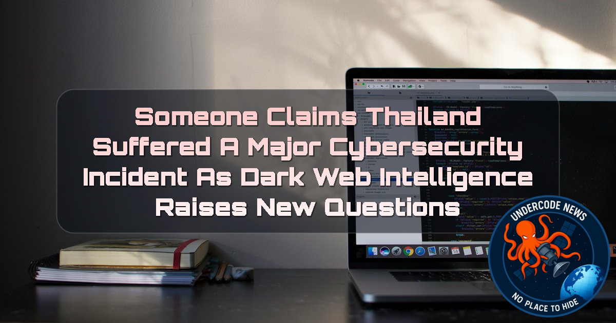 Someone Claims Thailand Suffered a Major Cybersecurity Incident as Dark Web Intelligence Raises New Questions + Video
