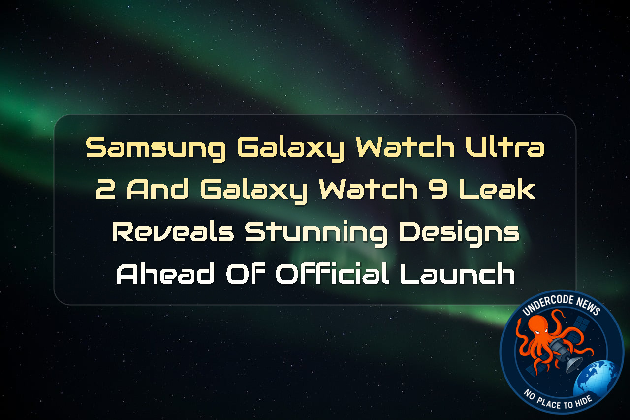 Samsung Galaxy Watch Ultra 2 and Galaxy Watch 9 Leak Reveals Stunning Designs Ahead of Official Launch + Video