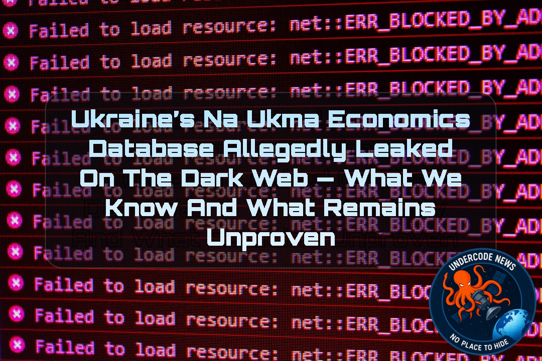 Ukraine’s NaUKMA Economics Database Allegedly Leaked on the Dark Web — What We Know and What Remains Unproven + Video