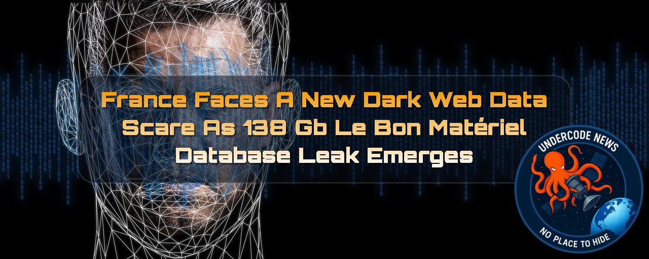 France Faces a New Dark Web Data Scare as 138 GB Le Bon Matériel Database Leak Emerges + Video