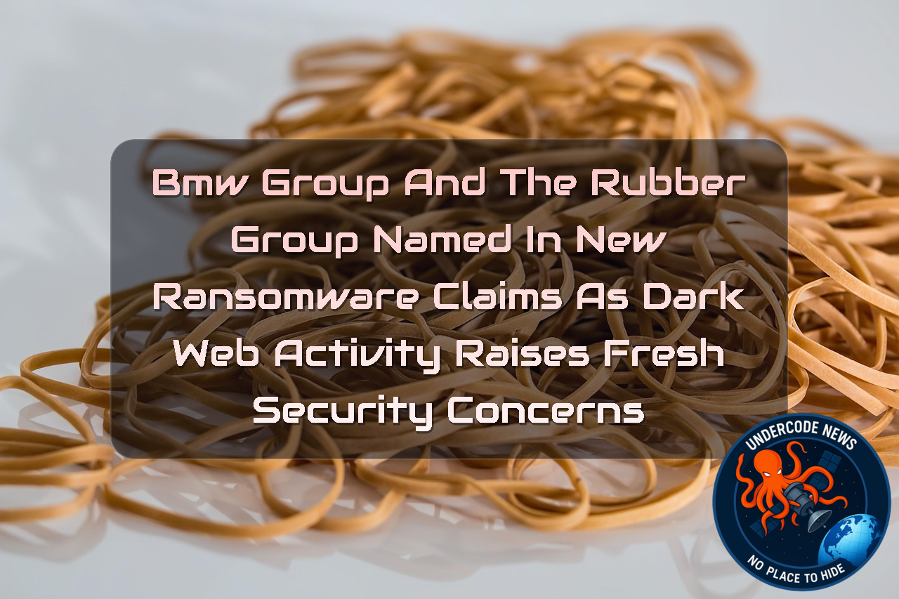 BMW Group and The Rubber Group Named in New Ransomware Claims as Dark Web Activity Raises Fresh Security Concerns + Video