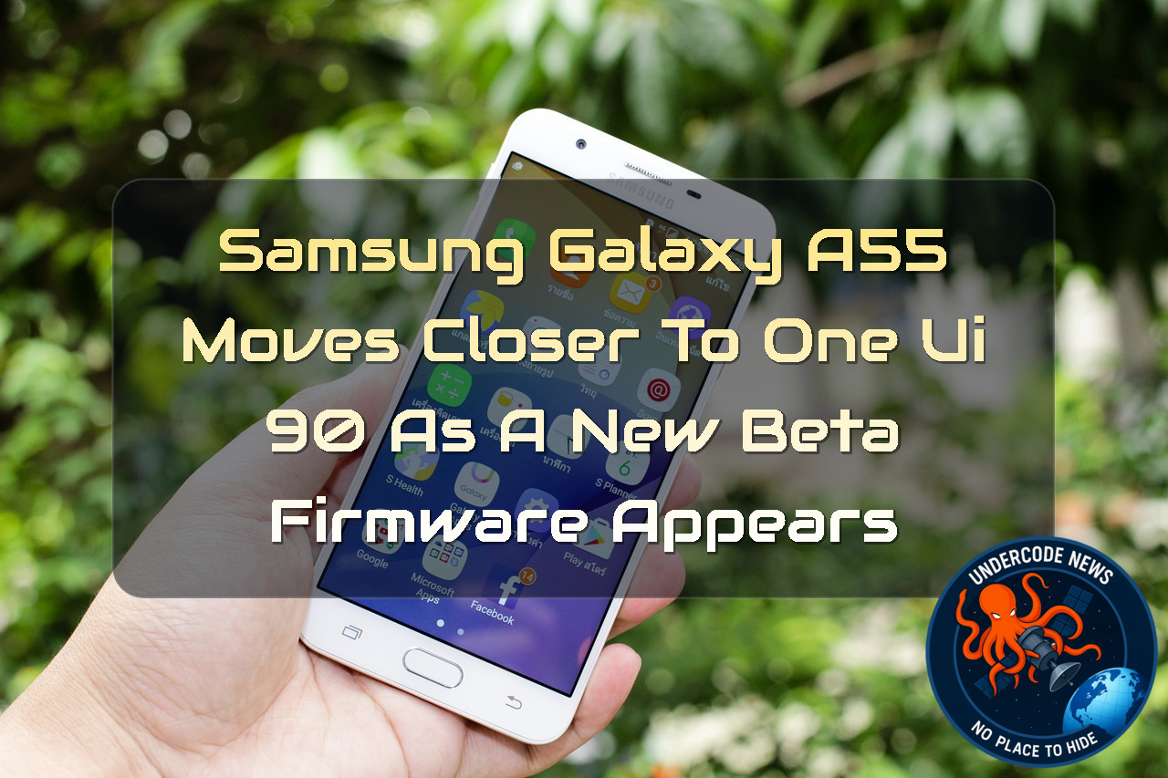 Samsung Galaxy A55 Moves Closer to One UI 90 as a New Beta Firmware Appears + Video