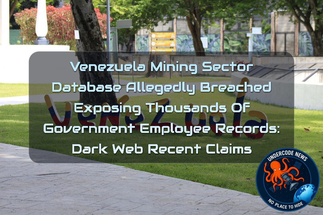Venezuela Mining Sector Database Allegedly Breached Exposing Thousands of Government Employee Records: Dark Web Recent Claims + Video
