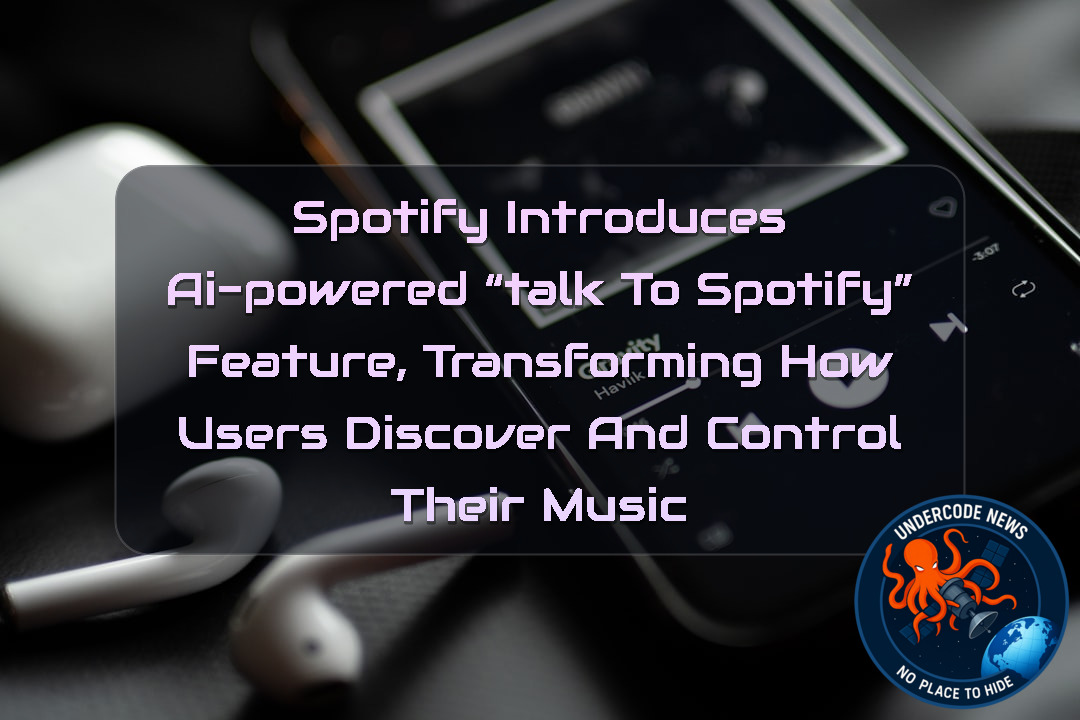 Spotify Introduces AI-Powered “Talk to Spotify” Feature, Transforming How Users Discover and Control Their Music
